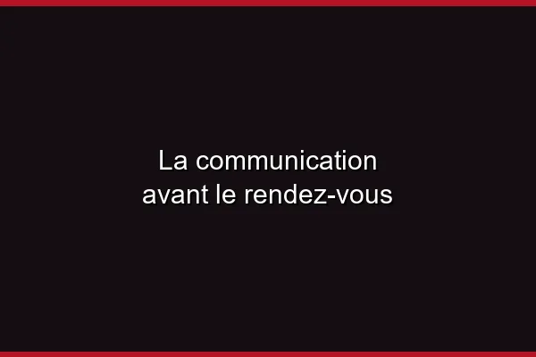 La communication avant le rendez-vous