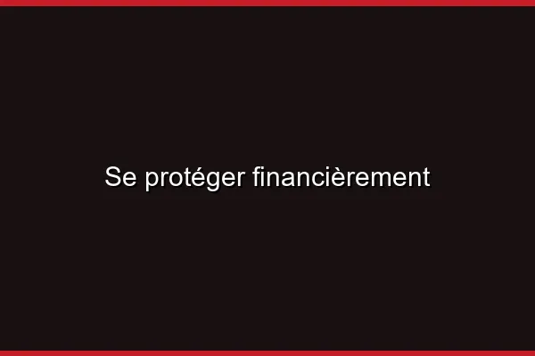 Se protéger financièrement