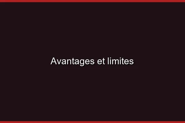 Avantages et limites