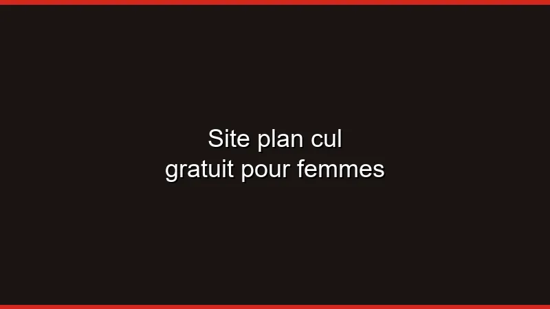 Site plan cul gratuit pour femmes